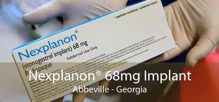 Nexplanon® 68mg Implant Abbeville - Georgia