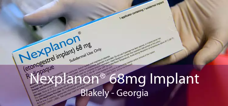 Nexplanon® 68mg Implant Blakely - Georgia