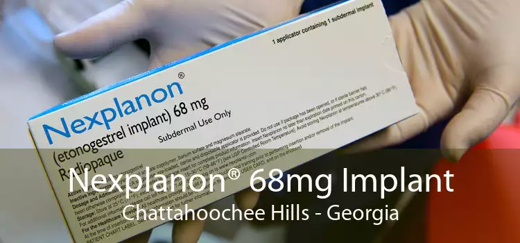 Nexplanon® 68mg Implant Chattahoochee Hills - Georgia