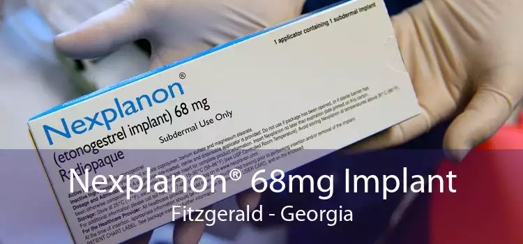 Nexplanon® 68mg Implant Fitzgerald - Georgia
