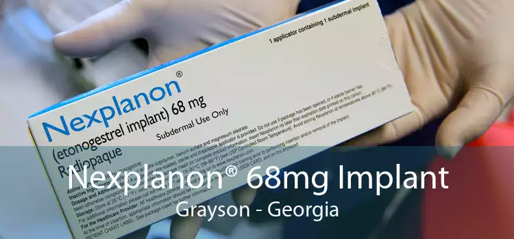 Nexplanon® 68mg Implant Grayson - Georgia