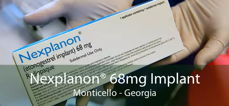 Nexplanon® 68mg Implant Monticello - Georgia