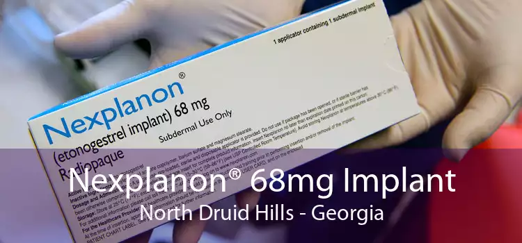 Nexplanon® 68mg Implant North Druid Hills - Georgia