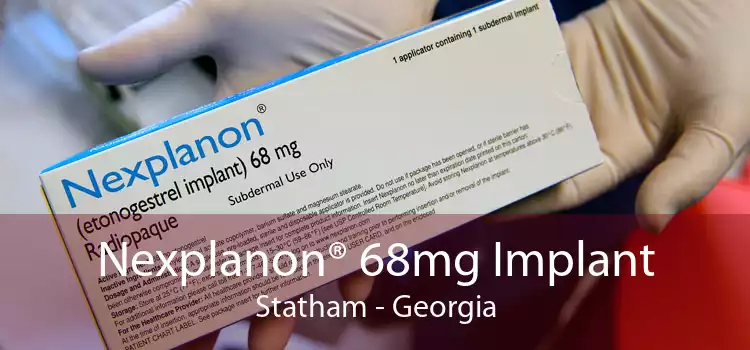 Nexplanon® 68mg Implant Statham - Georgia