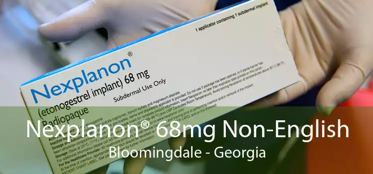 Nexplanon® 68mg Non-English Bloomingdale - Georgia