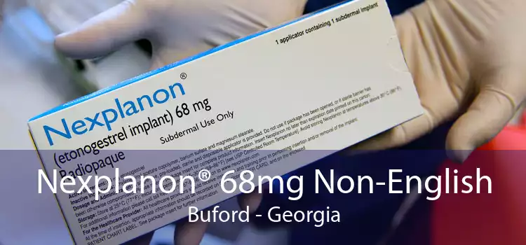 Nexplanon® 68mg Non-English Buford - Georgia