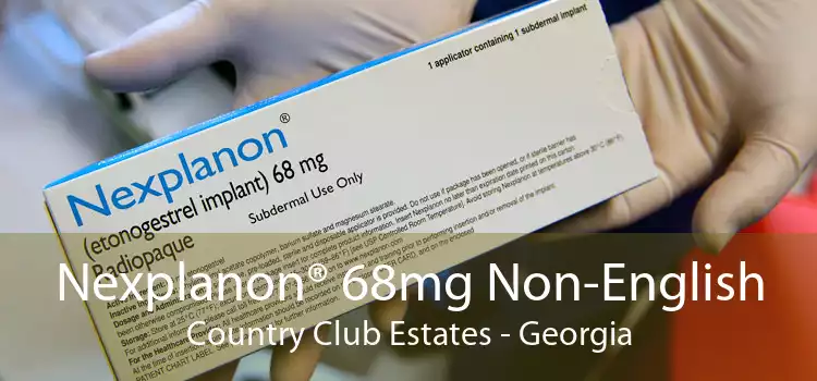 Nexplanon® 68mg Non-English Country Club Estates - Georgia
