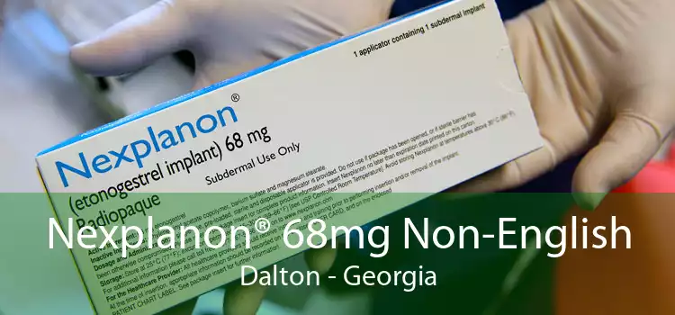Nexplanon® 68mg Non-English Dalton - Georgia