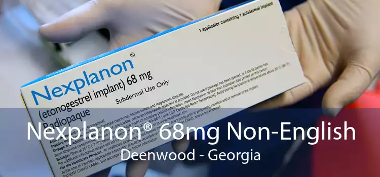 Nexplanon® 68mg Non-English Deenwood - Georgia