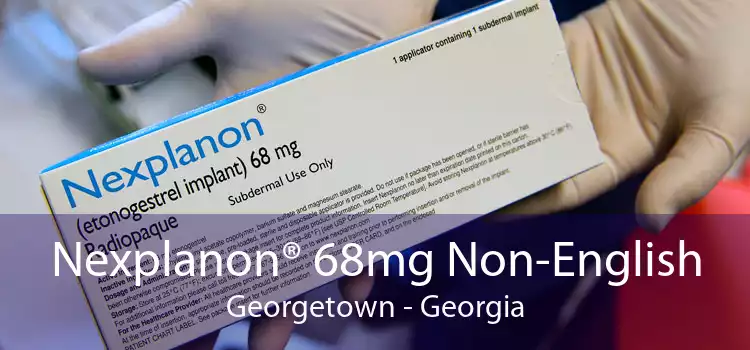 Nexplanon® 68mg Non-English Georgetown - Georgia