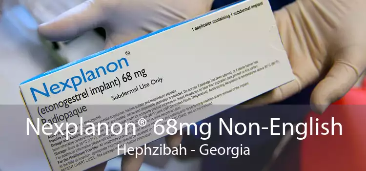 Nexplanon® 68mg Non-English Hephzibah - Georgia