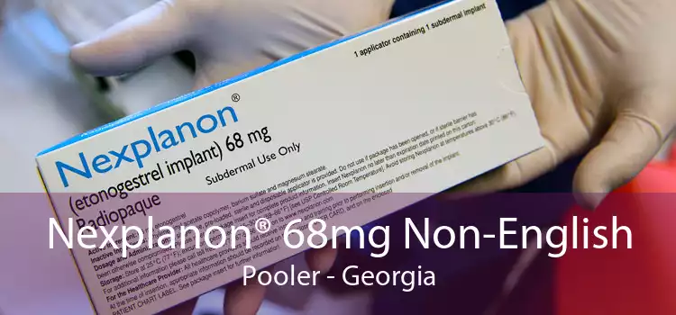Nexplanon® 68mg Non-English Pooler - Georgia