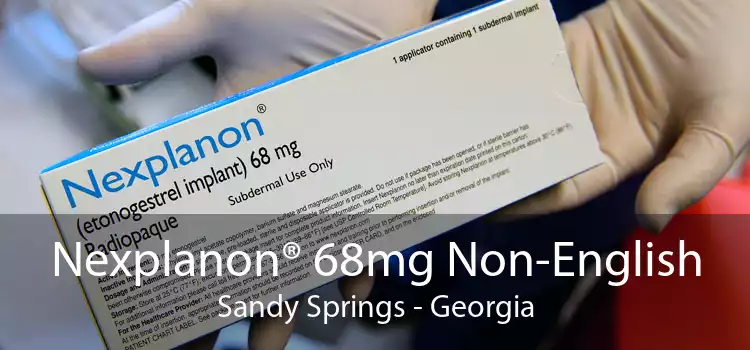 Nexplanon® 68mg Non-English Sandy Springs - Georgia