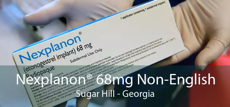 Nexplanon® 68mg Non-English Sugar Hill - Georgia