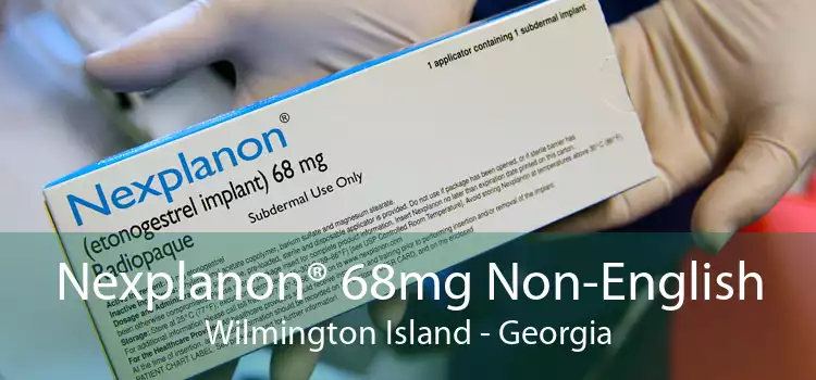 Nexplanon® 68mg Non-English Wilmington Island - Georgia