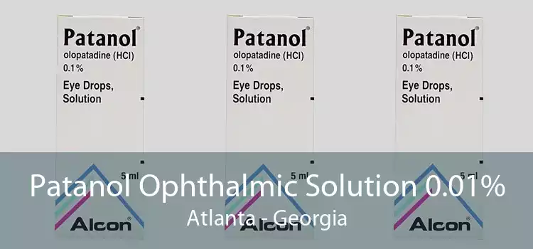 Patanol Ophthalmic Solution 0.01% Atlanta - Georgia