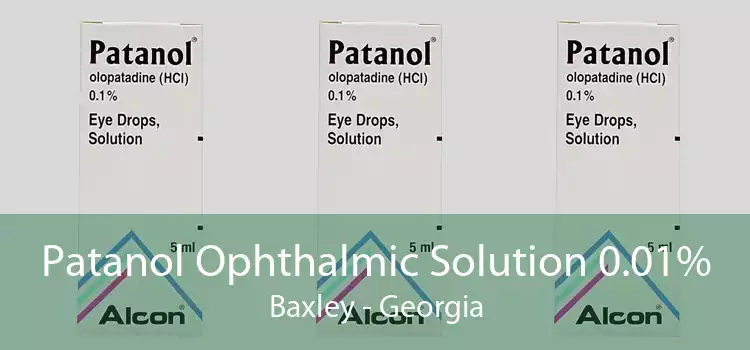 Patanol Ophthalmic Solution 0.01% Baxley - Georgia