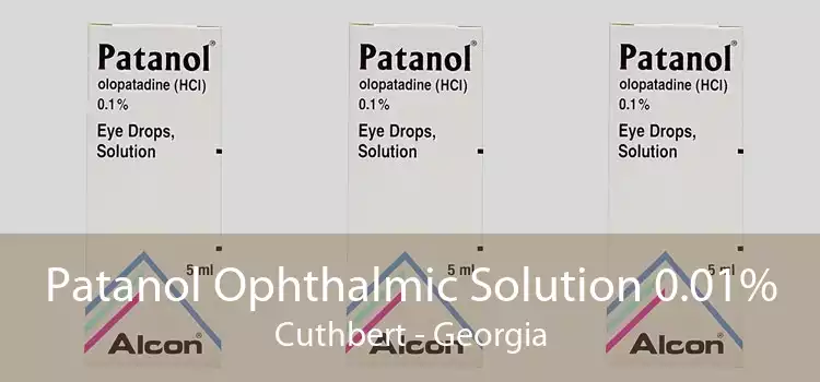 Patanol Ophthalmic Solution 0.01% Cuthbert - Georgia