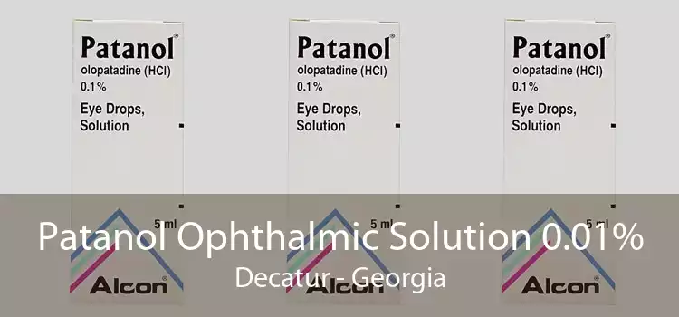 Patanol Ophthalmic Solution 0.01% Decatur - Georgia