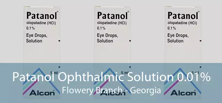 Patanol Ophthalmic Solution 0.01% Flowery Branch - Georgia
