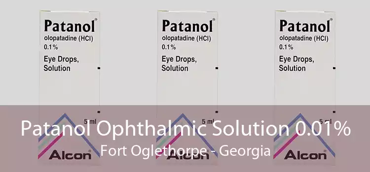 Patanol Ophthalmic Solution 0.01% Fort Oglethorpe - Georgia