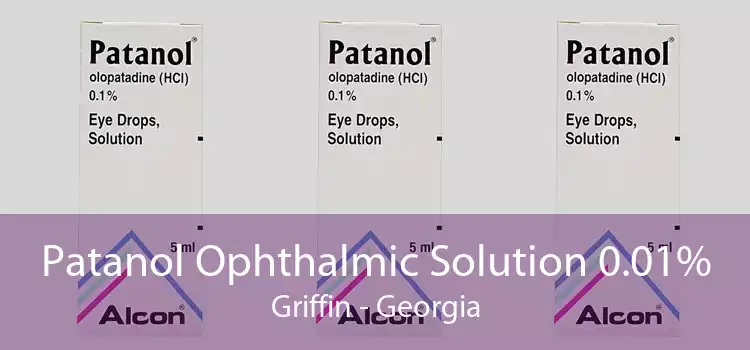 Patanol Ophthalmic Solution 0.01% Griffin - Georgia