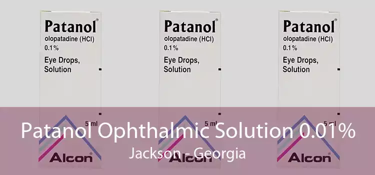 Patanol Ophthalmic Solution 0.01% Jackson - Georgia