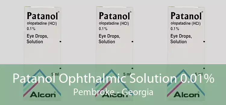 Patanol Ophthalmic Solution 0.01% Pembroke - Georgia