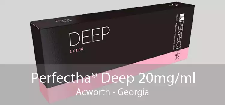 Perfectha® Deep 20mg/ml Acworth - Georgia