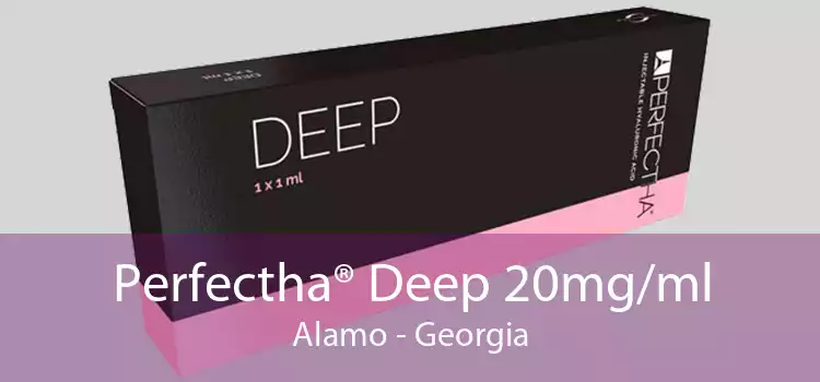 Perfectha® Deep 20mg/ml Alamo - Georgia