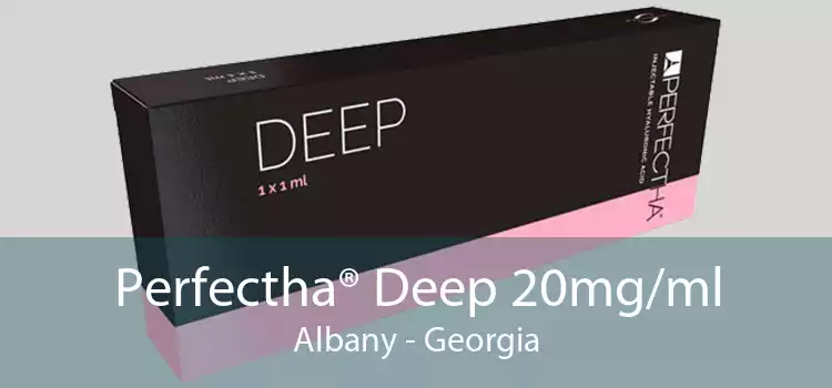 Perfectha® Deep 20mg/ml Albany - Georgia