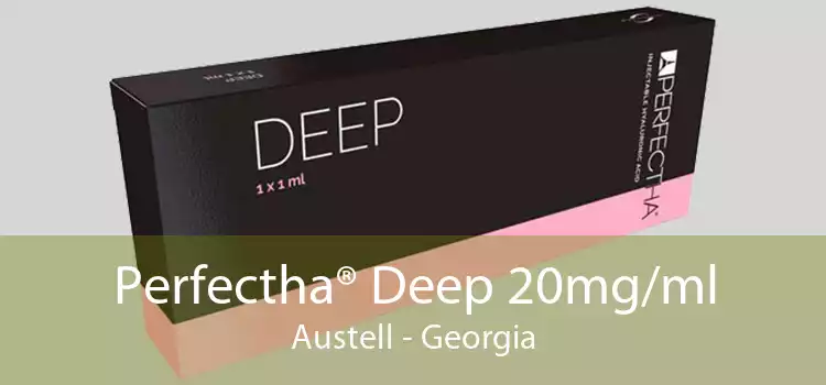 Perfectha® Deep 20mg/ml Austell - Georgia