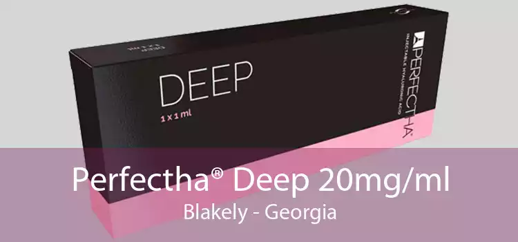 Perfectha® Deep 20mg/ml Blakely - Georgia