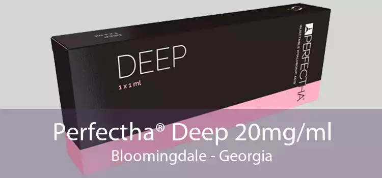 Perfectha® Deep 20mg/ml Bloomingdale - Georgia