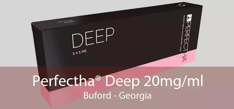 Perfectha® Deep 20mg/ml Buford - Georgia