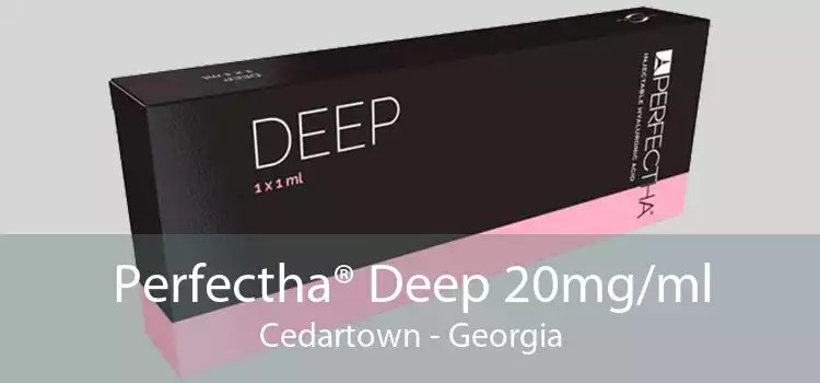 Perfectha® Deep 20mg/ml Cedartown - Georgia