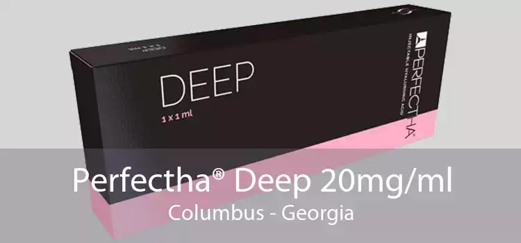Perfectha® Deep 20mg/ml Columbus - Georgia