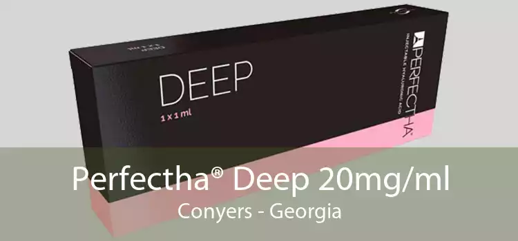 Perfectha® Deep 20mg/ml Conyers - Georgia