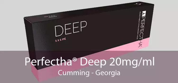 Perfectha® Deep 20mg/ml Cumming - Georgia