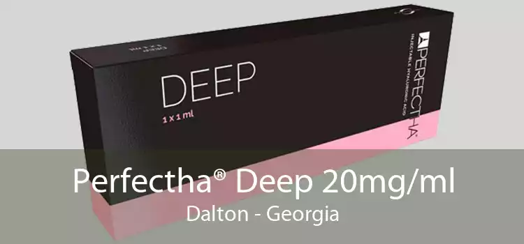 Perfectha® Deep 20mg/ml Dalton - Georgia