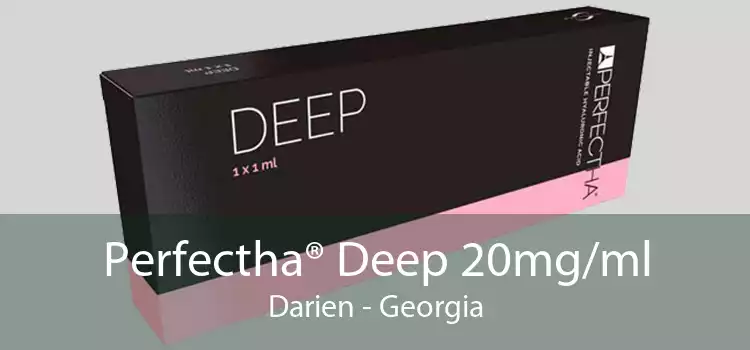 Perfectha® Deep 20mg/ml Darien - Georgia