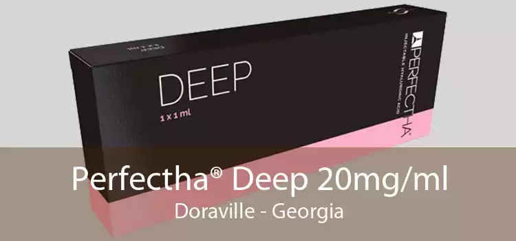 Perfectha® Deep 20mg/ml Doraville - Georgia