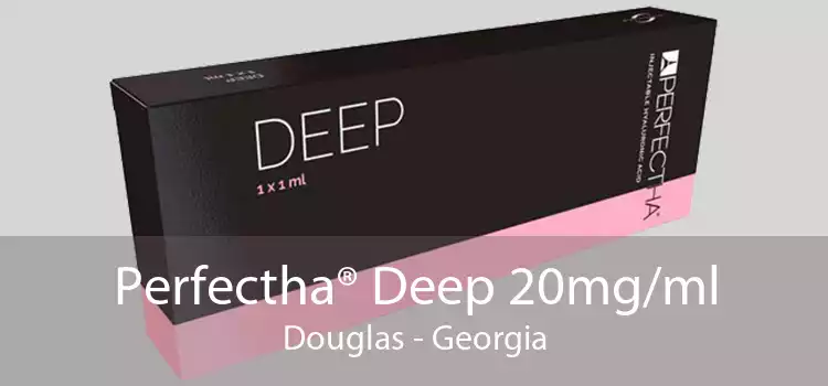 Perfectha® Deep 20mg/ml Douglas - Georgia