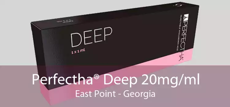 Perfectha® Deep 20mg/ml East Point - Georgia
