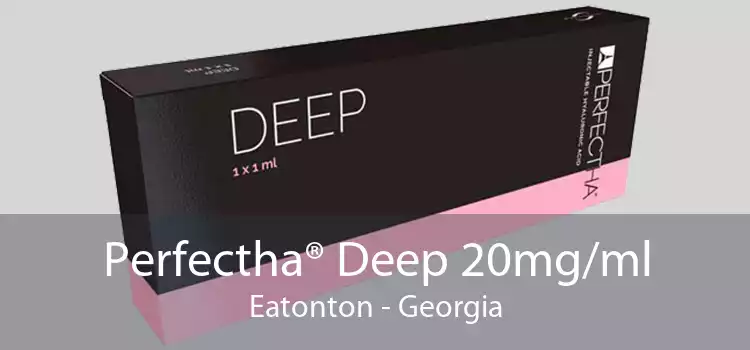 Perfectha® Deep 20mg/ml Eatonton - Georgia