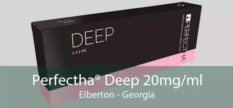 Perfectha® Deep 20mg/ml Elberton - Georgia