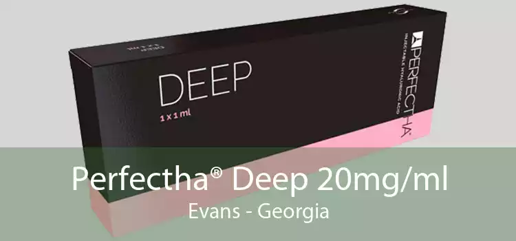 Perfectha® Deep 20mg/ml Evans - Georgia