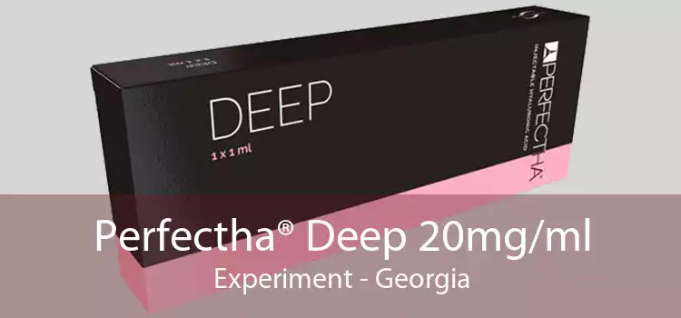 Perfectha® Deep 20mg/ml Experiment - Georgia