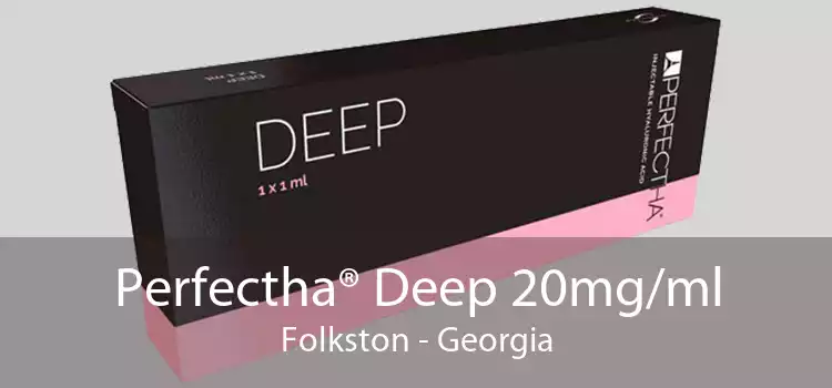 Perfectha® Deep 20mg/ml Folkston - Georgia