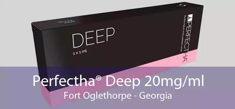 Perfectha® Deep 20mg/ml Fort Oglethorpe - Georgia